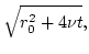 $\displaystyle \sqrt{r_0^2+4\nu t},$