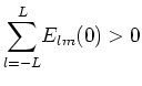 $ {\displaystyle \sum_{l=-L}^{L}\!E_{lm}(0)>0}$