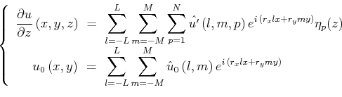 \begin{displaymath}\left\{
\begin{array}{ll}
\displaystyle{\frac{\partial u}{\pa...
...m=-M}\hat{u}_0\,(l,m)\,e^{i\,(r_xlx+r_ymy)}}
\end{array}\right.\end{displaymath}