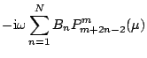 $\displaystyle -{\rm i}\omega \sum_{n=1}^{N} B_n P^m_{m+2n-2}(\mu)$