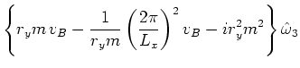 $\displaystyle \left\{r_ym\,v_B-\frac{1}{r_ym}\left(\frac{2\pi }{L_x}\right)^2v_B-ir_y^2m^2\right\}\hat{\omega }_3$