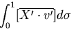 \int^{1}_{0}
   [ \overline{X' \cdot v'} ]
   d \sigma