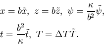 & & x=b \tilde{x}, \ z=b \tilde{z},\ \psi = \frac{\kappa}{b^...\  & & t=\frac{b^{2}}{\kappa}\tilde{t},\ T=\Delta T \tilde{T}.